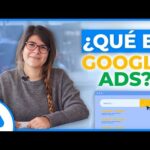 Campanas de publicidad de Google: Todo lo que necesitas saber